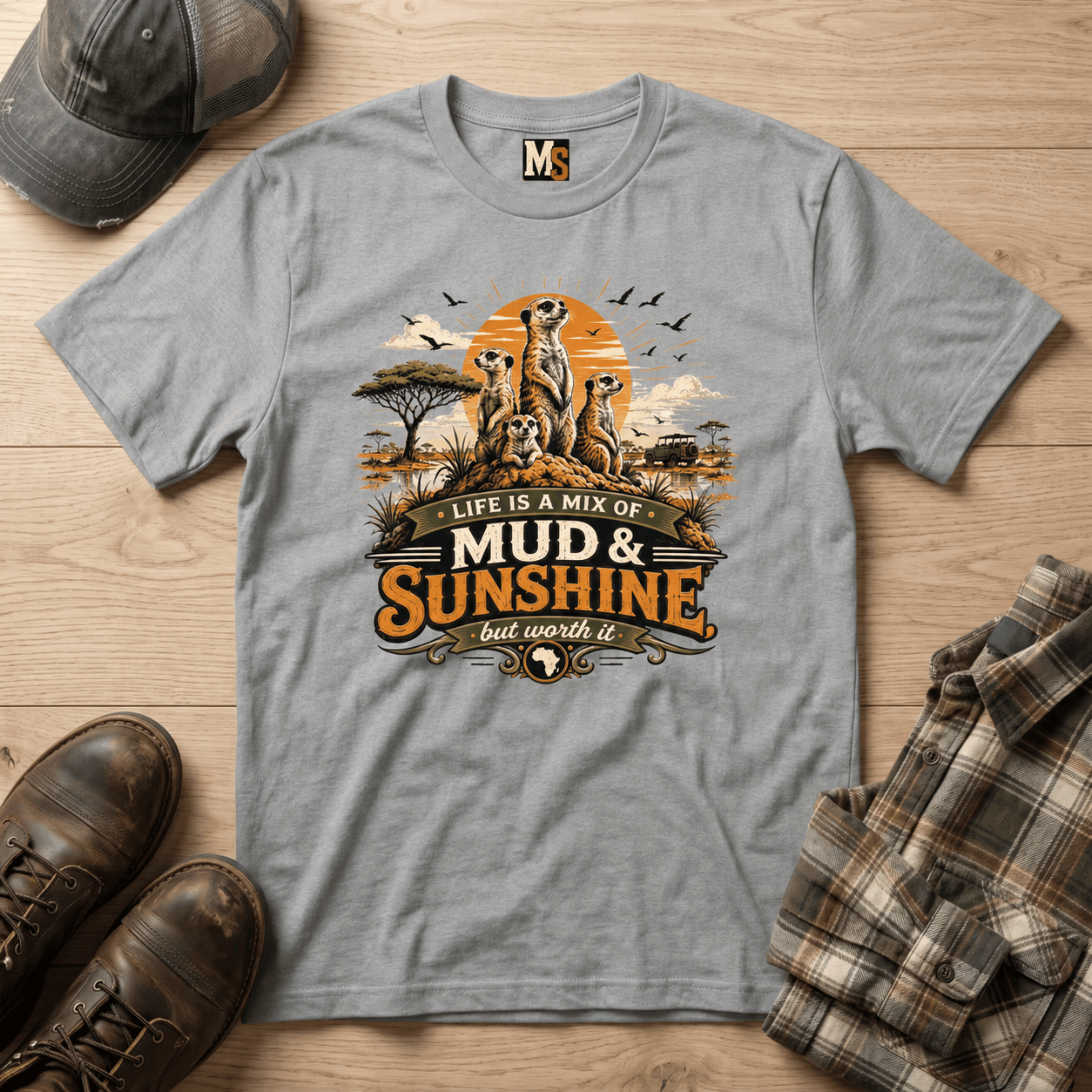 Life is a mix of Mud & Sunshine, but worth it T-shirt