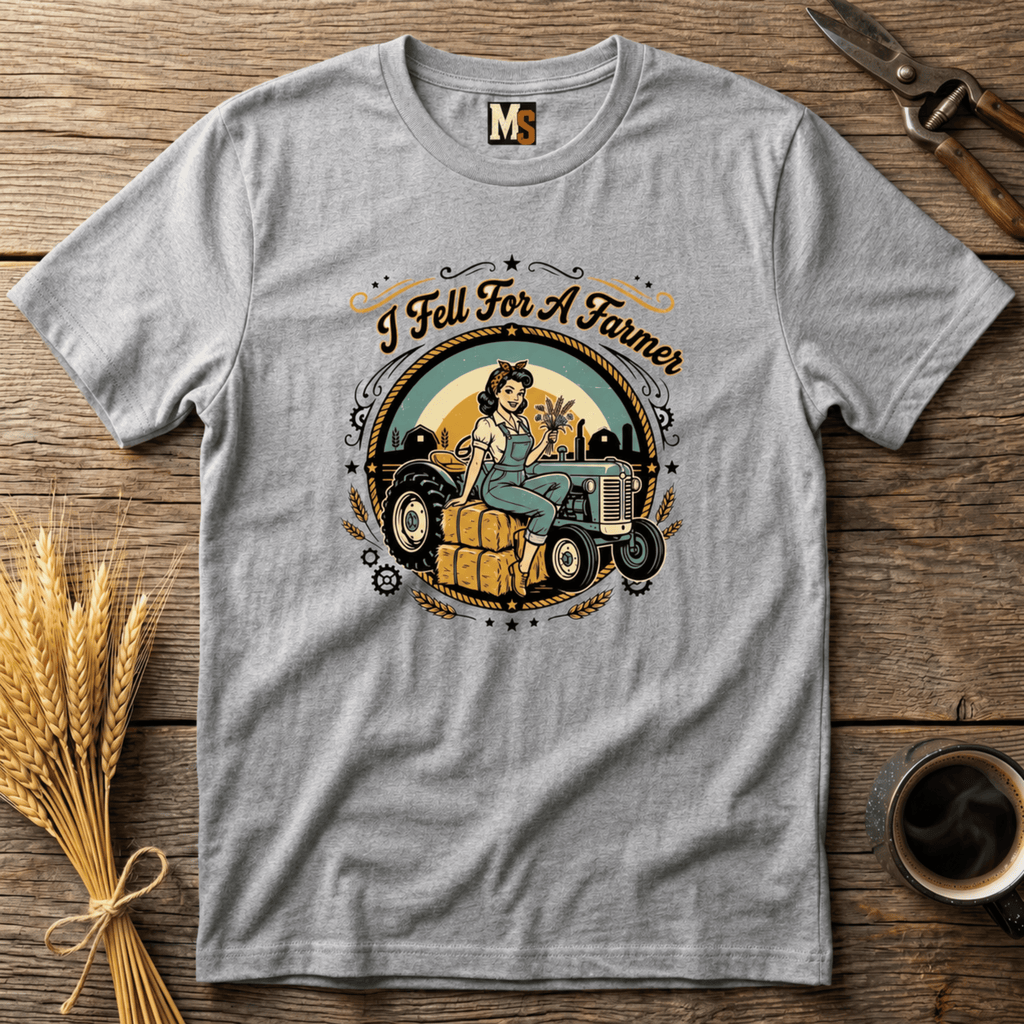 I Fell for a Farmer T-shirt