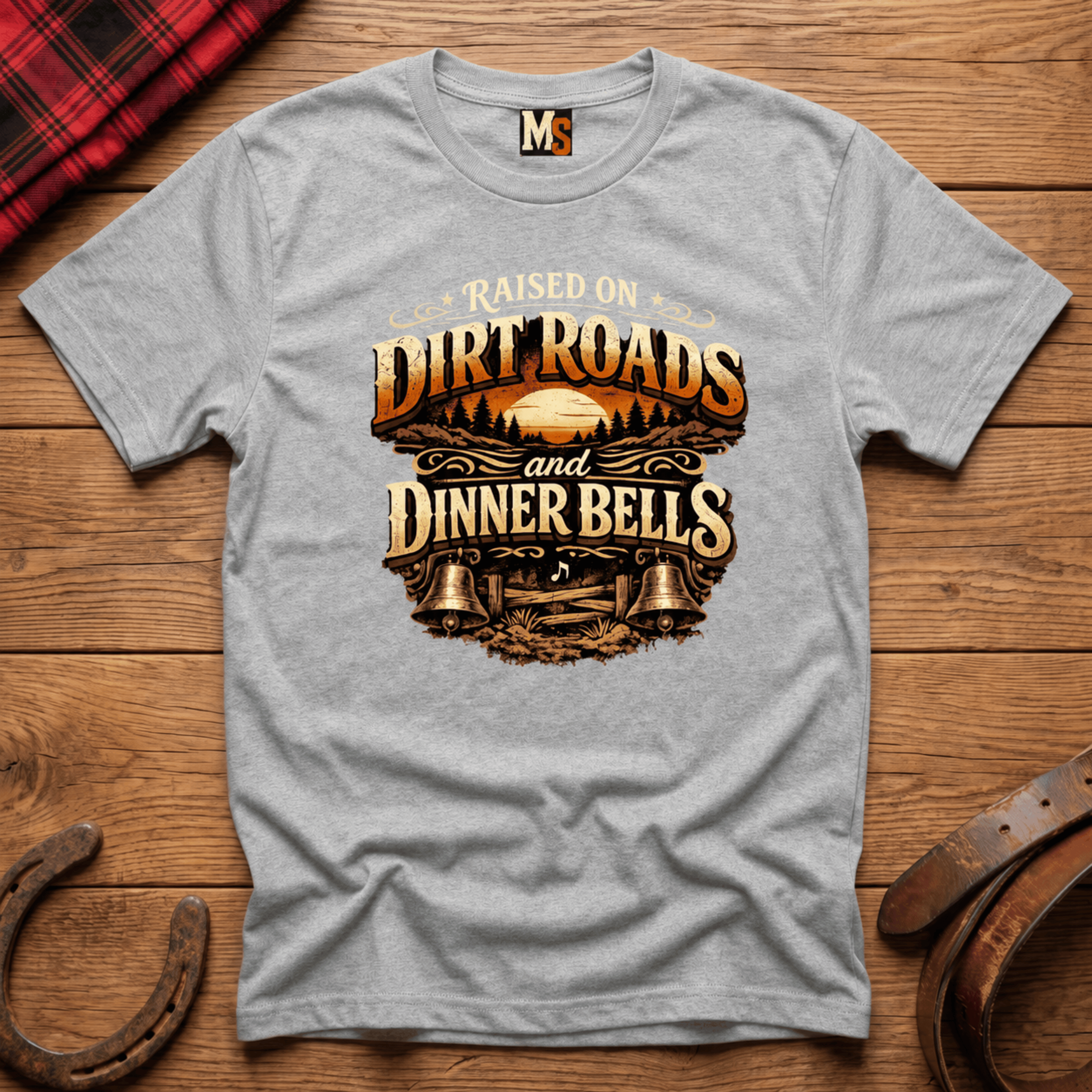 Raised on Dirt Roads & Dinner Bells T-shirt