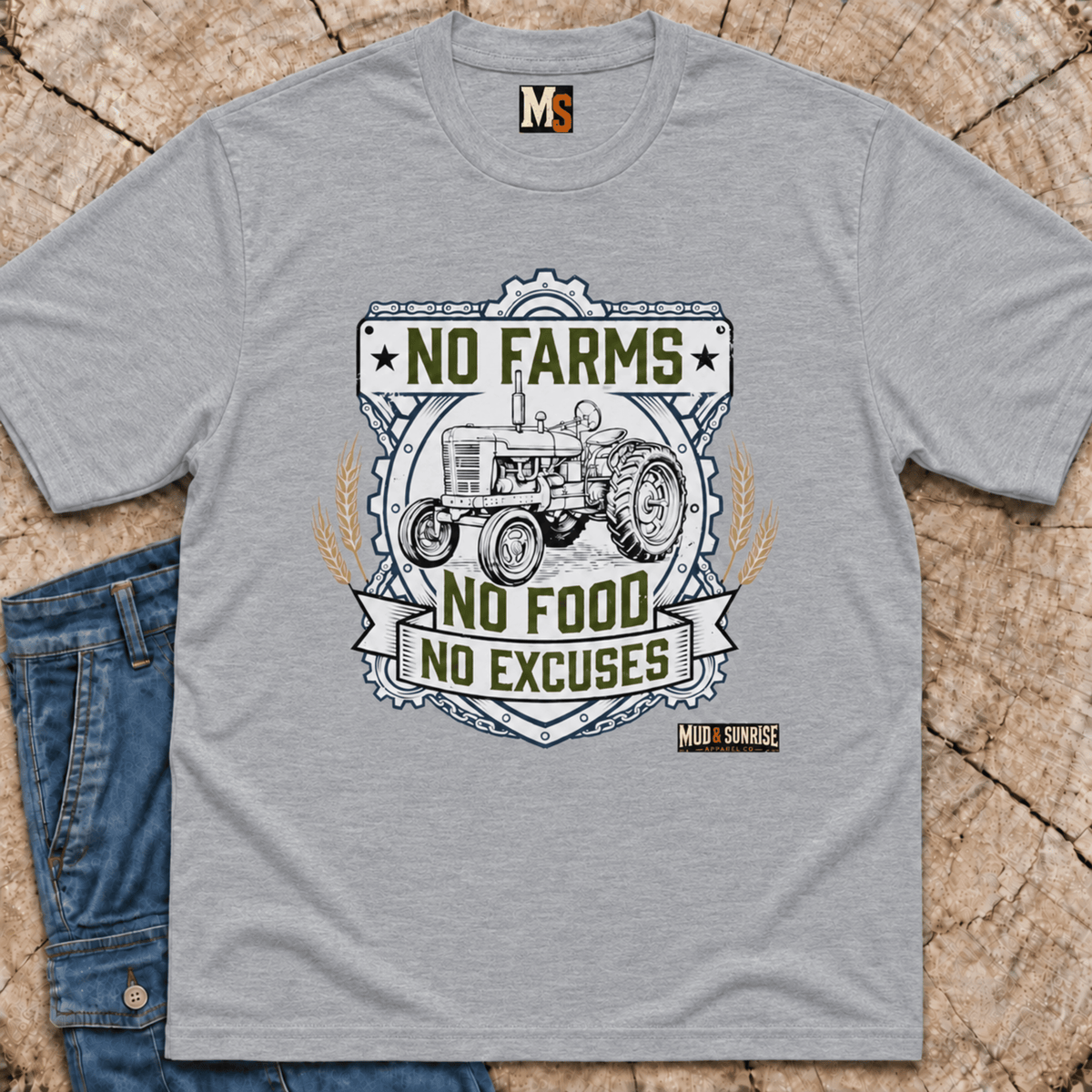 No Farms, no Food, No Excuses T-shirt