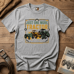 Just one more tractor T-shirt