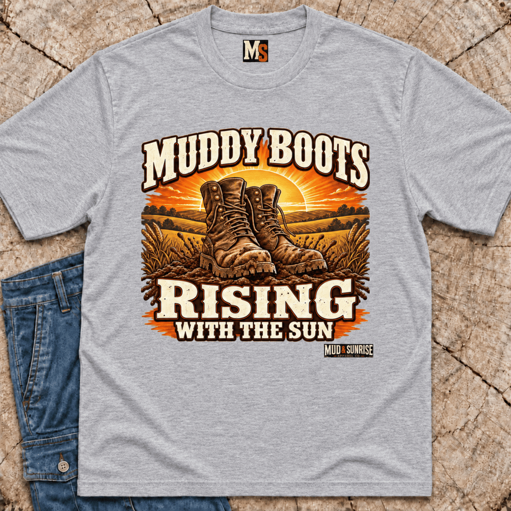 Muddy Boots. Rising with the Sun T-shirt