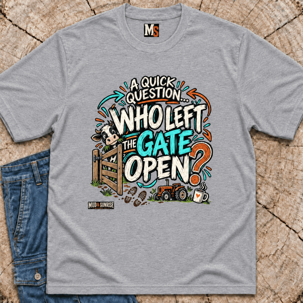 A Quick Question - Who left the gate open T-shirt