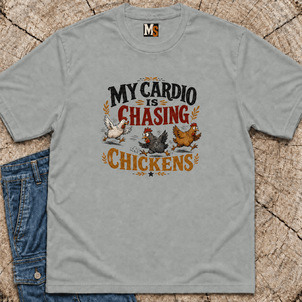 My Cardio is Chasing Chickens T-shirt