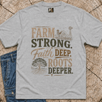 Farm Strong, Faith Deep T-shirt