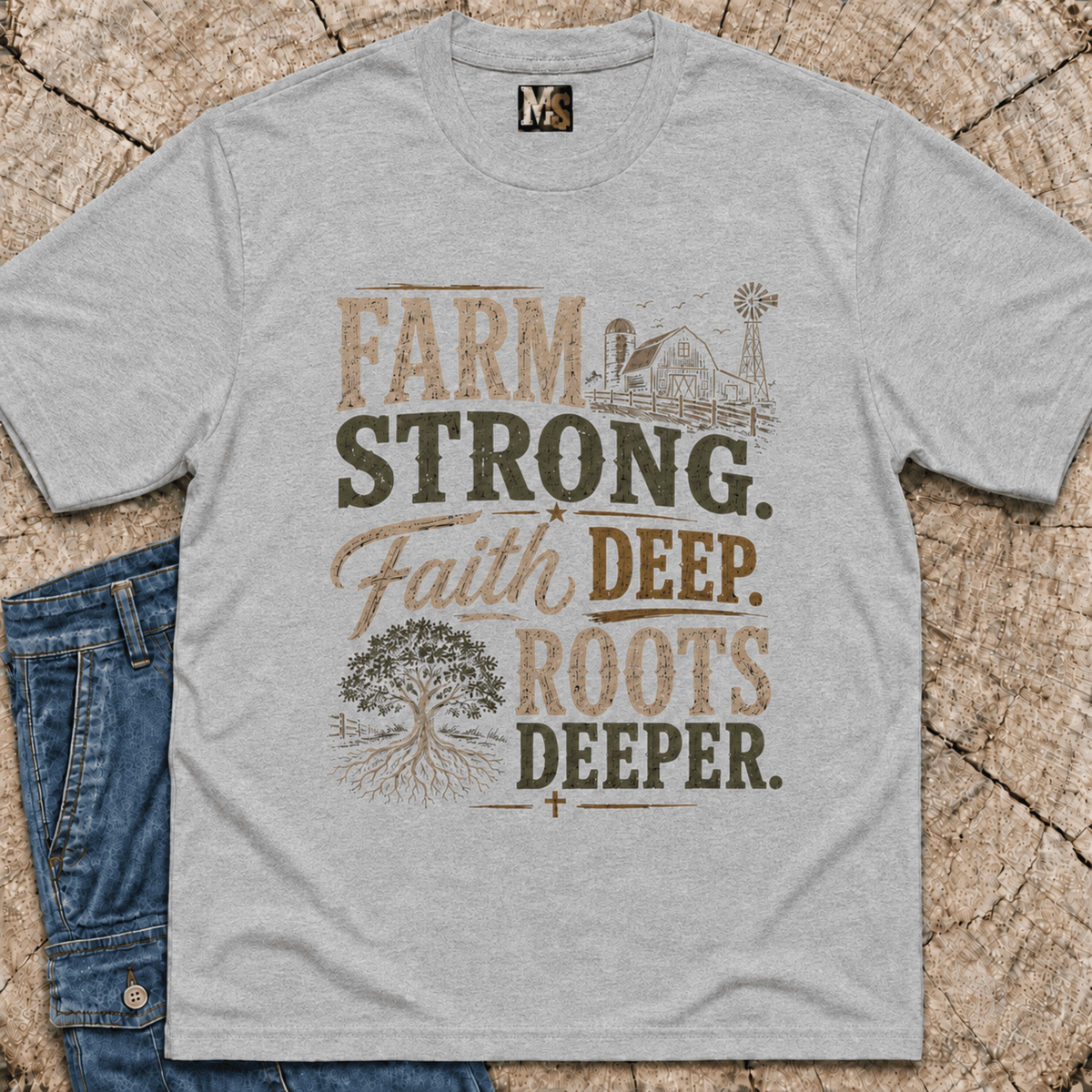 Farm Strong, Faith Deep T-shirt