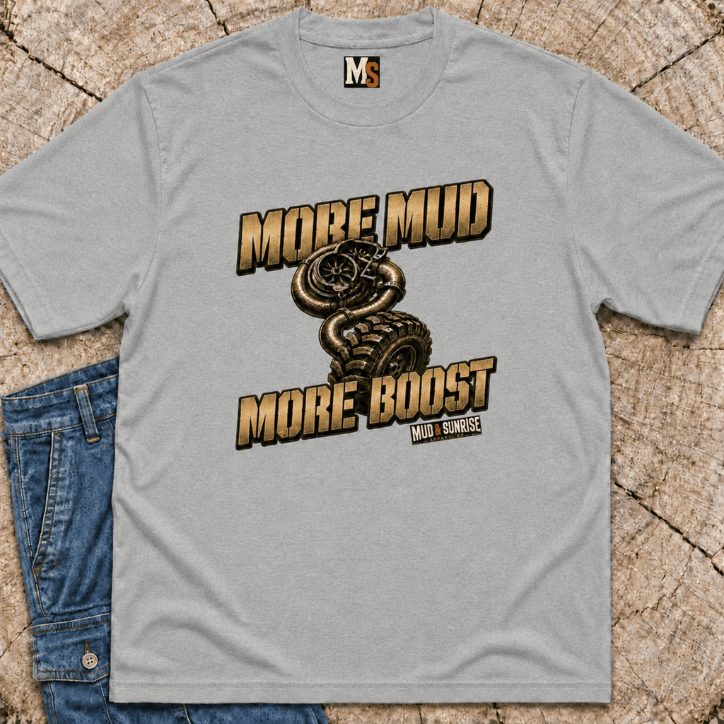 More Mud, More Boost T-shirt