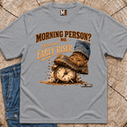 Morning Person? No - Just an early Riser T-shirt
