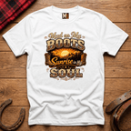 Mud on my boots, sunrise in my soul T-shirt