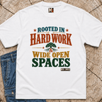 Rooted in Hard Work & Wide Open Spaces T-Shirt