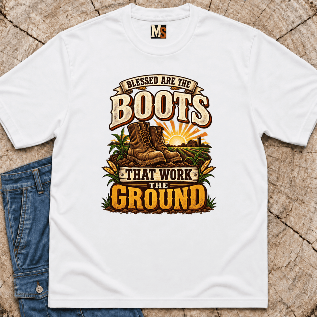 Blessed are the boots that work the ground T-shirt