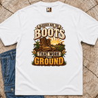 Blessed are the boots that work the ground T-shirt