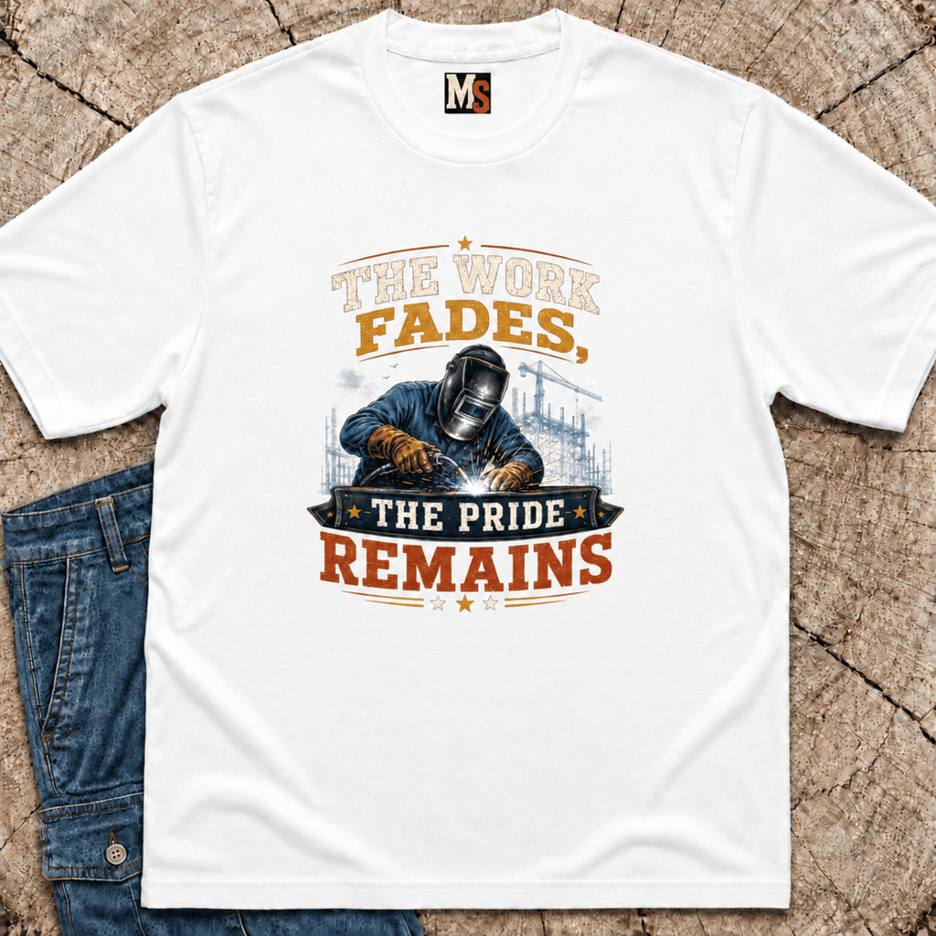 The work fades, the pride remains T-shirt