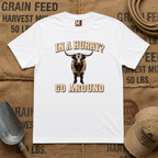 In a Hurry? Go Around T-shirt