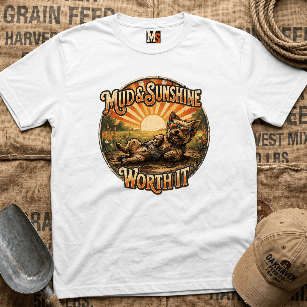 Mud & Sunshine - worth it T-shirt