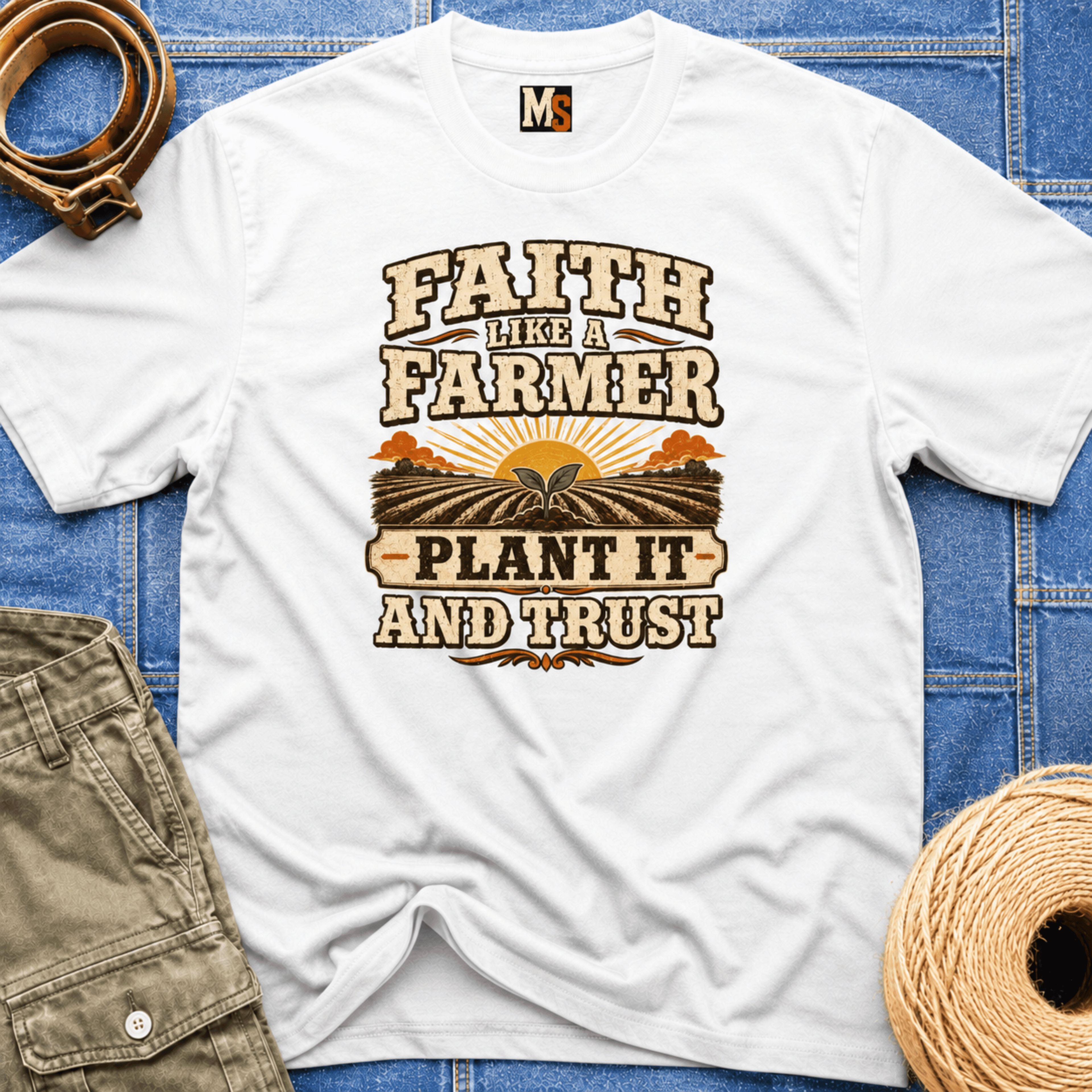 Faith like a Farmer - Plant it and trust T-shirt